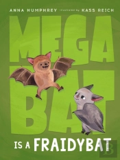 Megabat Is A Fraidybat