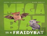 Megabat Is A Fraidybat