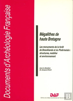Bertrand.pt - Mégalithes De Haute Bretagne ; Les Monuments De La Forêt De Brocéliande Et Du Ploërmelals : Structures, Mobilier Et Environnement