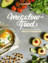 Megalow Food ; Recettes Gourmandes À Indice Glycémique Bas