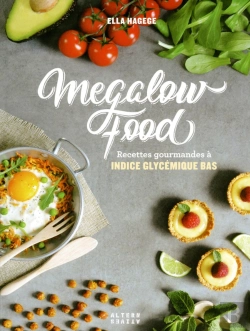 Bertrand.pt - Megalow Food ; Recettes Gourmandes À Indice Glycémique Bas
