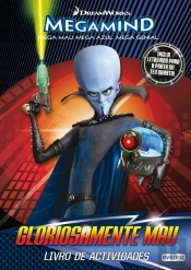 Megamind. Gloriosamente Mau - Livro Colorir Actividades