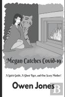Megan Catches Covid-19