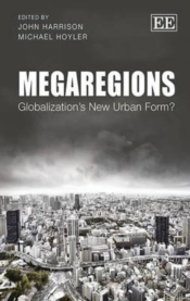 Megaregions - Globalization'S New Urban Form?