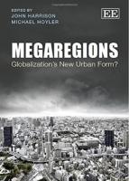 Megaregions - Globalization'S New Urban Form?