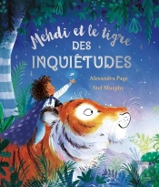 Mehdi Et Le Tigre Des Inquiétudes