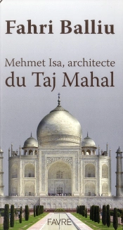 Mehmet Isa  L'Architecte Du Taj Mahal