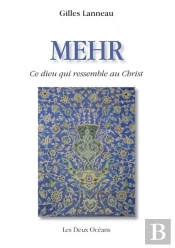 Mehr ; Ce Dieu Qui Ressemble Au Christ