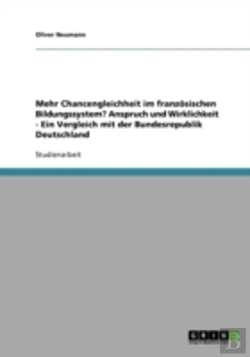 Bertrand.pt - Mehr Chancengleichheit Im Franzosischen Bildungssystem? Anspruch Und Wirklichkeit - Ein Vergleich Mit Der Bundesrepublik Deutschland