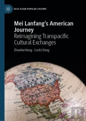 Mei Lanfang'S American Journey
