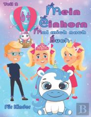 Mein Einhorn Mal Mich Nach Buch Teil 2 Fur Kinder 6+