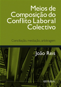 Bertrand.pt - Meios de Composição do Conflito Laboral Colectivo