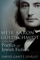 Meir Aaron Goldschmidt And The Poetics Of Jewish Fiction