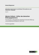 Meister Eckhart - Stifter Des Deutschen Bildungsgedankens