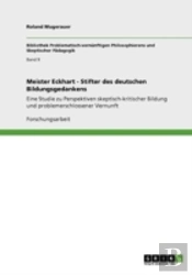 Meister Eckhart - Stifter Des Deutschen Bildungsgedankens