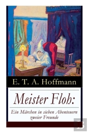 Meister Floh: Ein Marchen In Sieben Abenteuern Zweier Freunde