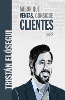 Mejor Que Ventas, Consigue Clientes