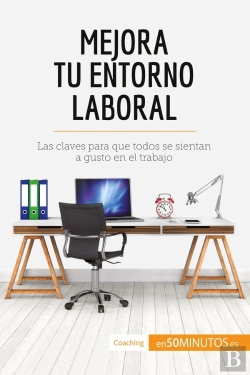 Bertrand.pt - Mejora Tu Entorno Laboral : Las Claves Para Que Todos Se Sientan A Gusto En El Trabajo