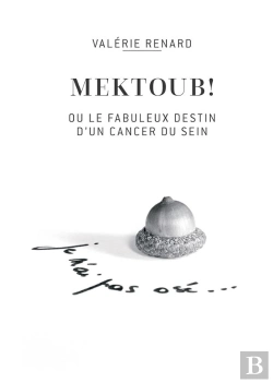 Bertrand.pt - Mektoub Ou L Incroyable Destin D Un Cancer Du Sein