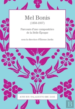 Bertrand.pt - Mel Bonis (1858-1937) ; Parcours D'Une Compositrice De La Belle Epoque