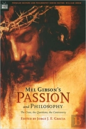 Mel Gibson'S Passion And Philosophy