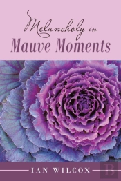 Melancholy  In Mauve Moments