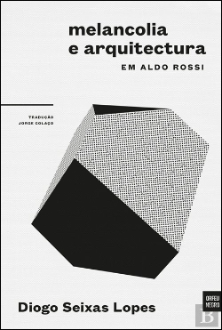 Bertrand.pt - Melancolia e Arquitectura em Aldo Rossi