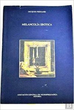 Bertrand.pt - Melancolia Erotica O Enfermedad Del Amor 