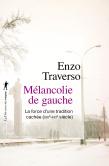 Mélancolie De Gauche ; La Force D'Une Tradition Cachée (Xixe-Xxie Siècle)