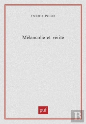 Mélancolie Et Vérité
