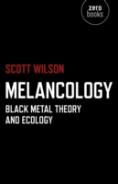 Melancology Â€“ Black Metal Theory And Ecology
