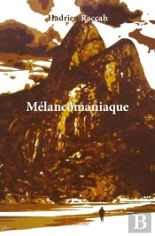 Melancomaniaque