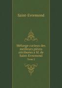 Melange Curieux Des Meilleurs Pieces Attribuees A M. De Saint-Evremond Tome 2
