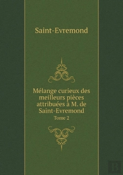 Bertrand.pt - Melange Curieux Des Meilleurs Pieces Attribuees A M. De Saint-Evremond Tome 2