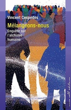 Bertrand.pt - Melangeons-Nous ; Enquete Sur L'Alchimie Humaine