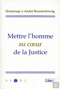 Bertrand.pt - Melanges A. Braunschweig Mettre L Homme Au Coeur De La Justice