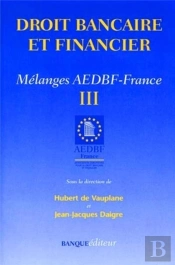 Mélanges Aedbf-France Tome 3 : Droit Bancaire Et Financier
