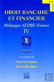 Mélanges Aedbf-France Tome 4 : Droit Bancaire Et Financier