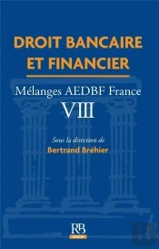 Mélanges Aedbf-France Tome 8 : Droit Bancaire Et Financier
