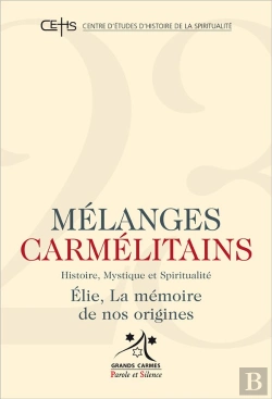 Bertrand.pt - Mélanges Carmélitains Tome 23 : Elie, La Mémoire De Nos Origines