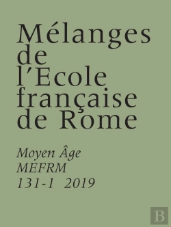 Bertrand.pt - Mélanges De L'École Française De Rome. Moyen Âge 131-1 (2019) : Melanges De L Ecole Francaise De Rome. Moyen Age 131-1 (2019)