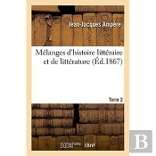 Melanges D'Histoire Litteraire Et De Litterature