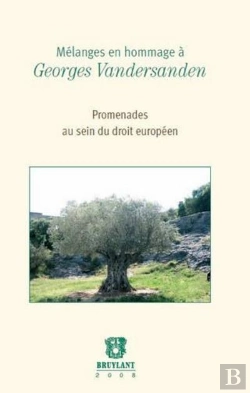 Bertrand.pt - Mélanges En Hommage À Georges Vandersanden ; Promenades Au Sein Du Droit Européen