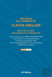 Melanges En L'Honneur De Claude Grellier. Droit De La Sante, Responsabilite Et Reparation