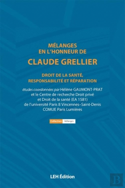 Bertrand.pt - Melanges En L'Honneur De Claude Grellier. Droit De La Sante, Responsabilite Et Reparation