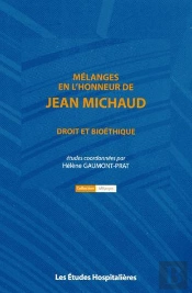Mélanges En L'Honneur De Jean Michaud ; Droit Et Bioéthique