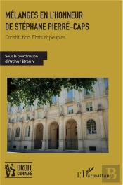 Mélanges En L'Honneur De Stéphane Pierré-Caps : Constitution, États Et Peuples