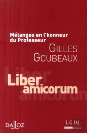 Mélanges En L'Honneur Du Professeur Gilles Goubeaux ; Liber Amicorum