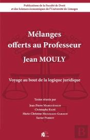 Mélanges Offerts Au Professeur Jean Mouly : Voyage Au Bout De La Logique Juridique