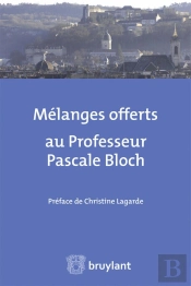 Mélanges Offerts Au Professeur Pascale Bloch ; Recherches Et Développements Au Coeur Et Aux Confins Du Droit Des Affaires